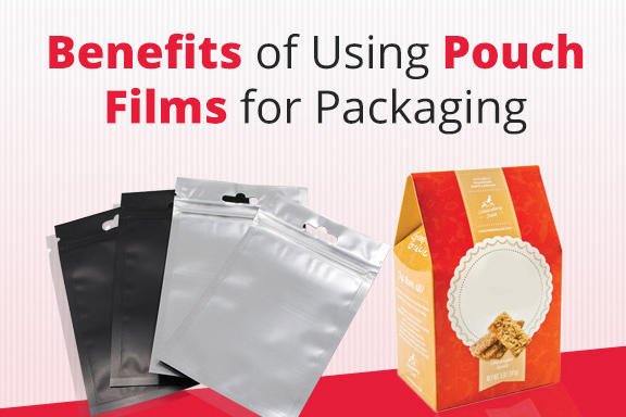 Benefits of Using Pouch Films for Packaging